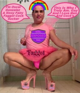 Oscar Gonzalez Fairy Faggot Cocksucker Queer