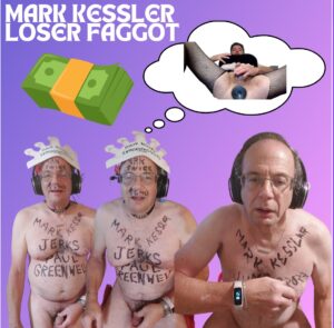 mark kessler LO$ER FAGGOT