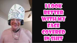 mark kessler I LOOK BETTER WITH SHIT ON MY FACE