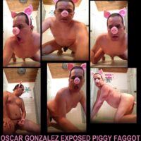 OSCAR GONZALEZ EXPOSED PIGGY FAGGOT