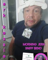 mark kessler MORNING JERK SNIFF $END